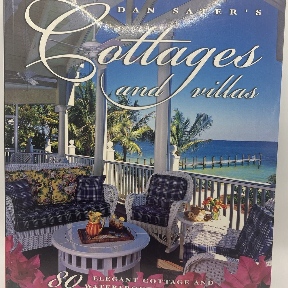 Dan Sater's COTTAGES and VILLAS 80 Elegant Cottage and Waterfront HOME PLANS